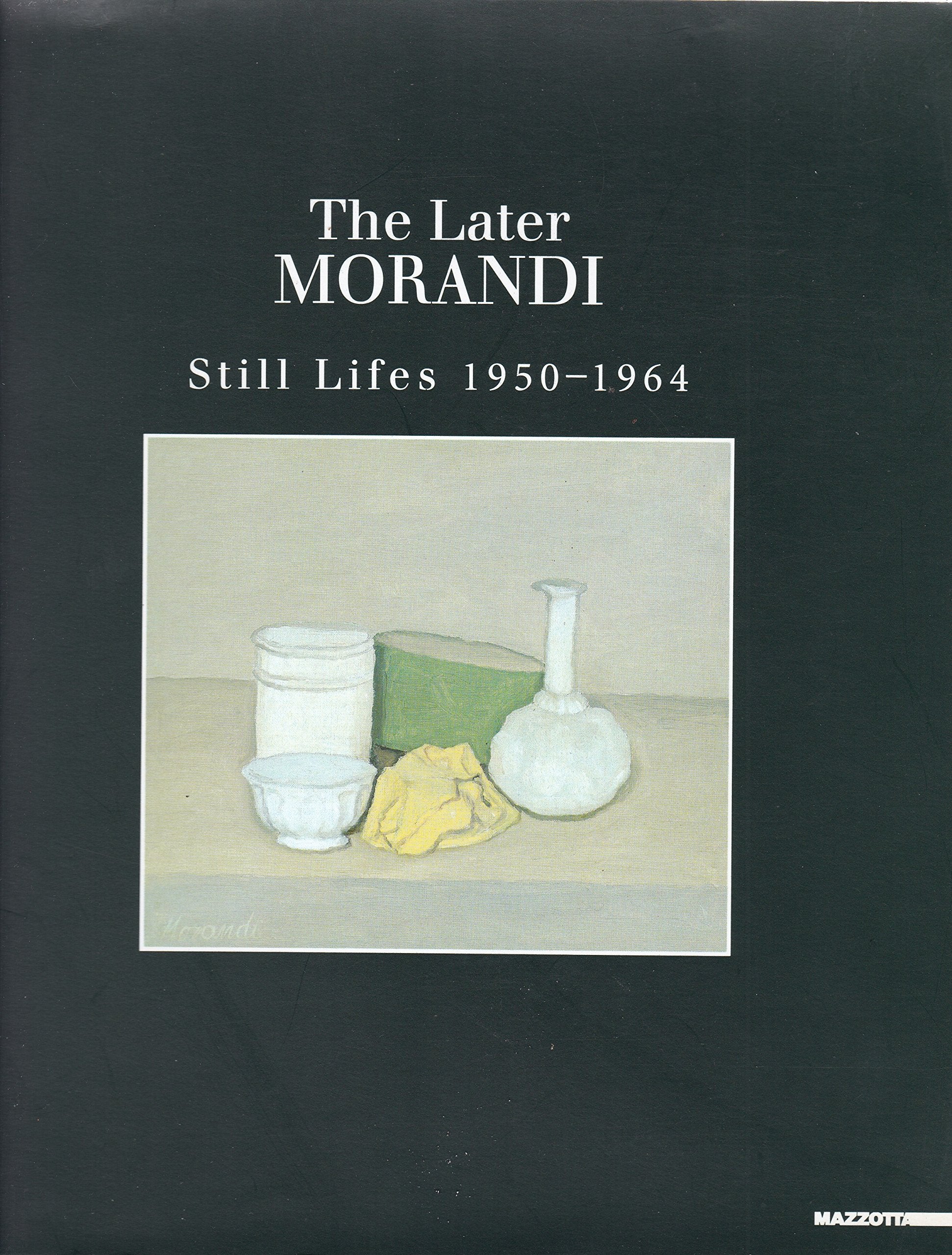 Morandi: The Later Still Lifes 1950-1964 (International) Film, Art & Culture
