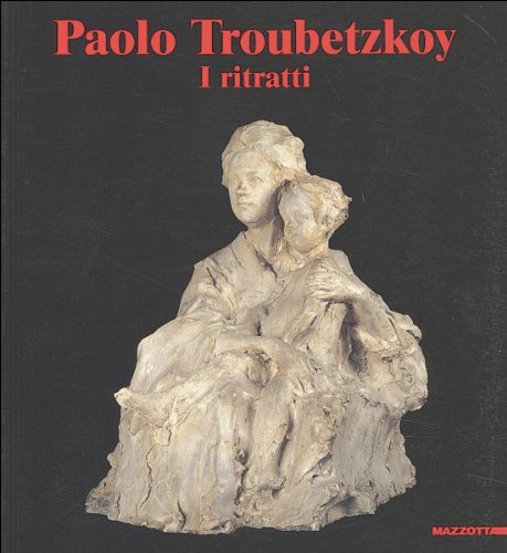 Paolo Troubetzkoy. I ritratti. Catalogo della mostra (Luino, 1998) Film, Art & Culture