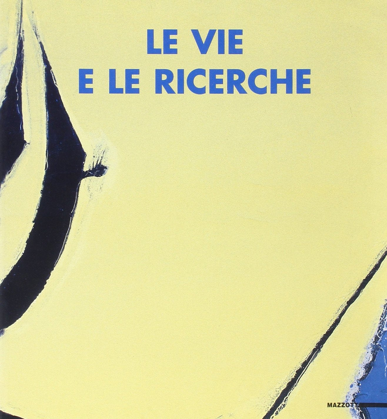 Le vie e le ricerche. Catalogo della mostra (San Marino, Galleria d'arte contemporanea, 26 giugno-5 settembre 1999). Ediz. illustrata (Biblioteca d'arte) Film, Art & Culture