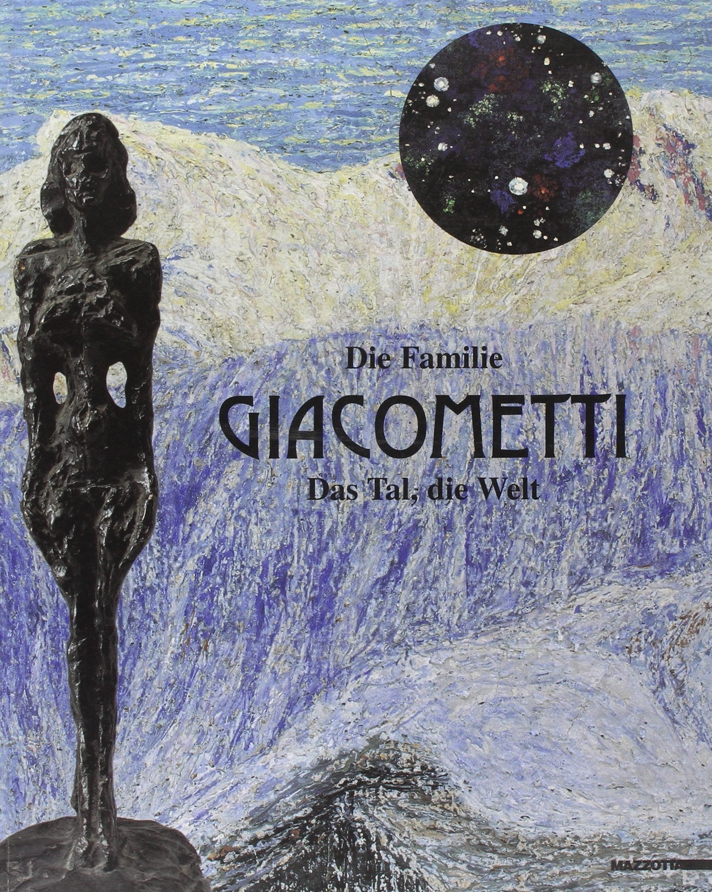 Die familie Giacometti. Das Tal, die Welt. Catalogo della mostra (Mannheim, 4 giugno-17 settembre 2000). Ediz. tedesca (International) Film, Art & Culture