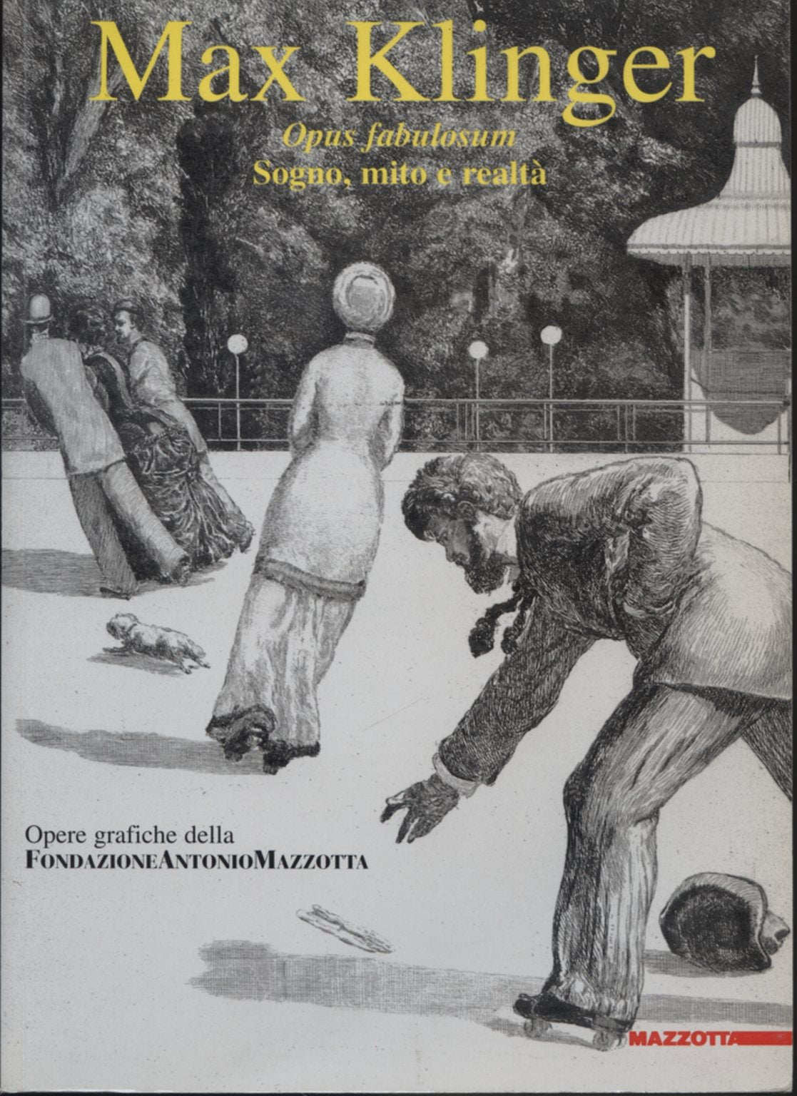 Max Klinger. Opus fabulosum. Sogno, mito e realtà. Opere grafiche della Fondazione Antonio Mazzotta. Catalogo della mostra (San Donato Milanese, 2000). Ediz. illustrata book