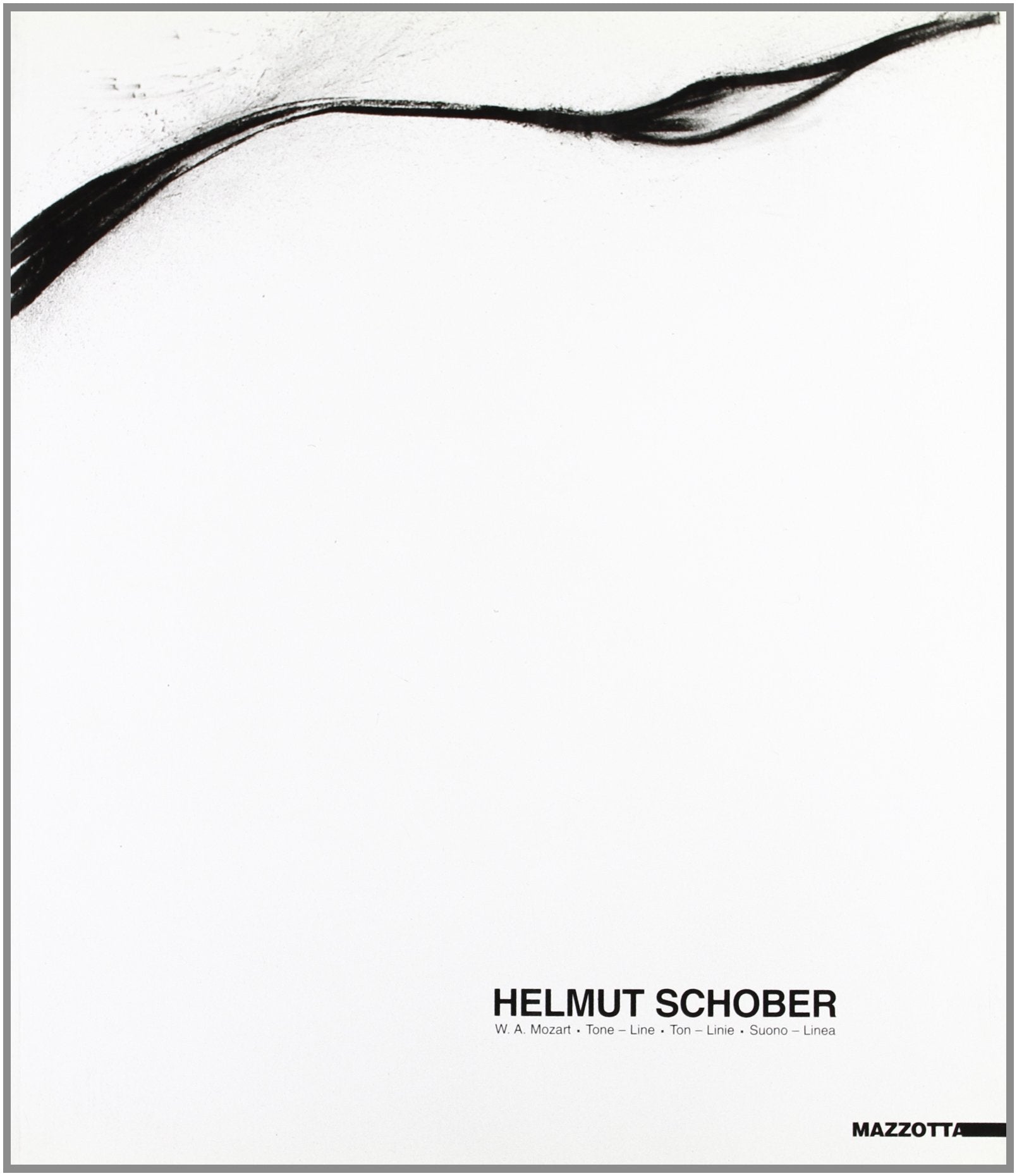 Helmut Schober. W. A. Mozart. Suono-linea. Catalogo della mostra (Milano, 2001). Ediz. italiana, inglese e tedesca (Biblioteca d'arte) Film, Art & Culture