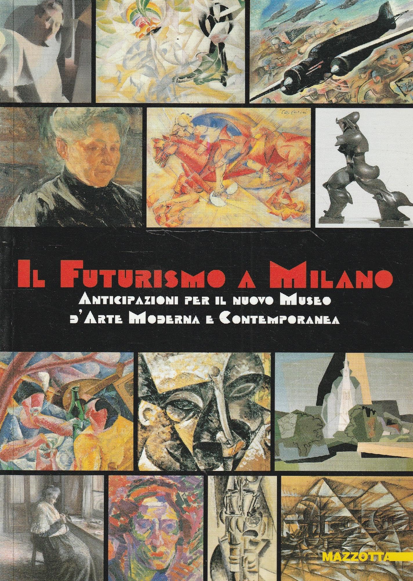 Il Futurismo a Milano. Anticipazioni per il nuovo Museo d'Arte Moderna e Contemporanea. Ediz. illustrata book