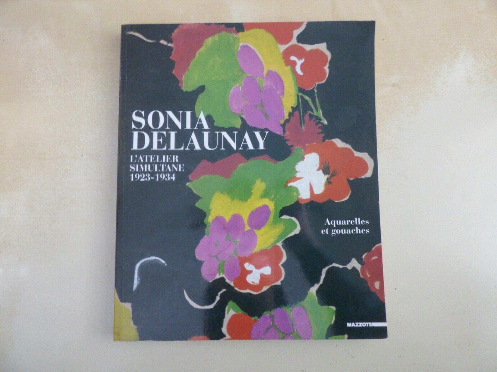 Sonia Delaunay: L'atelier simultané 1923-1934, aquarelles et gouaches book