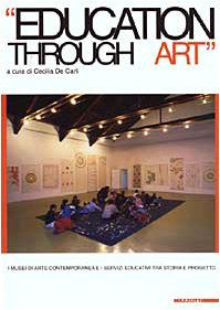 Education through art. I musei di arte contemporanea e i servizi educativi tra storia e progetto. Ediz. illustrata (Biblioteca varia) Books