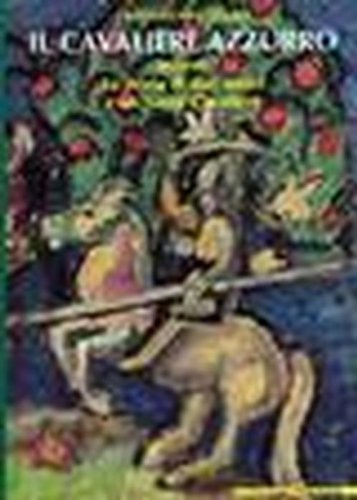 Il Cavaliere azzurro ovvero la storia di due amici e un santo cavaliere. Ediz. illustrata book