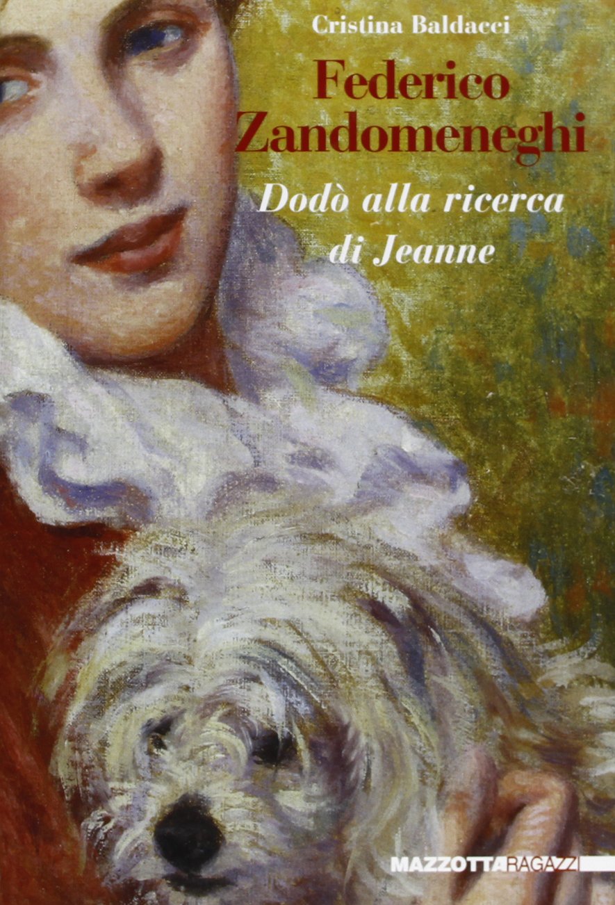 Federico Zandomeneghi. Dodò alla ricerca di Jeanne. Ediz. illustrata (Ragazzi) Non-fiction