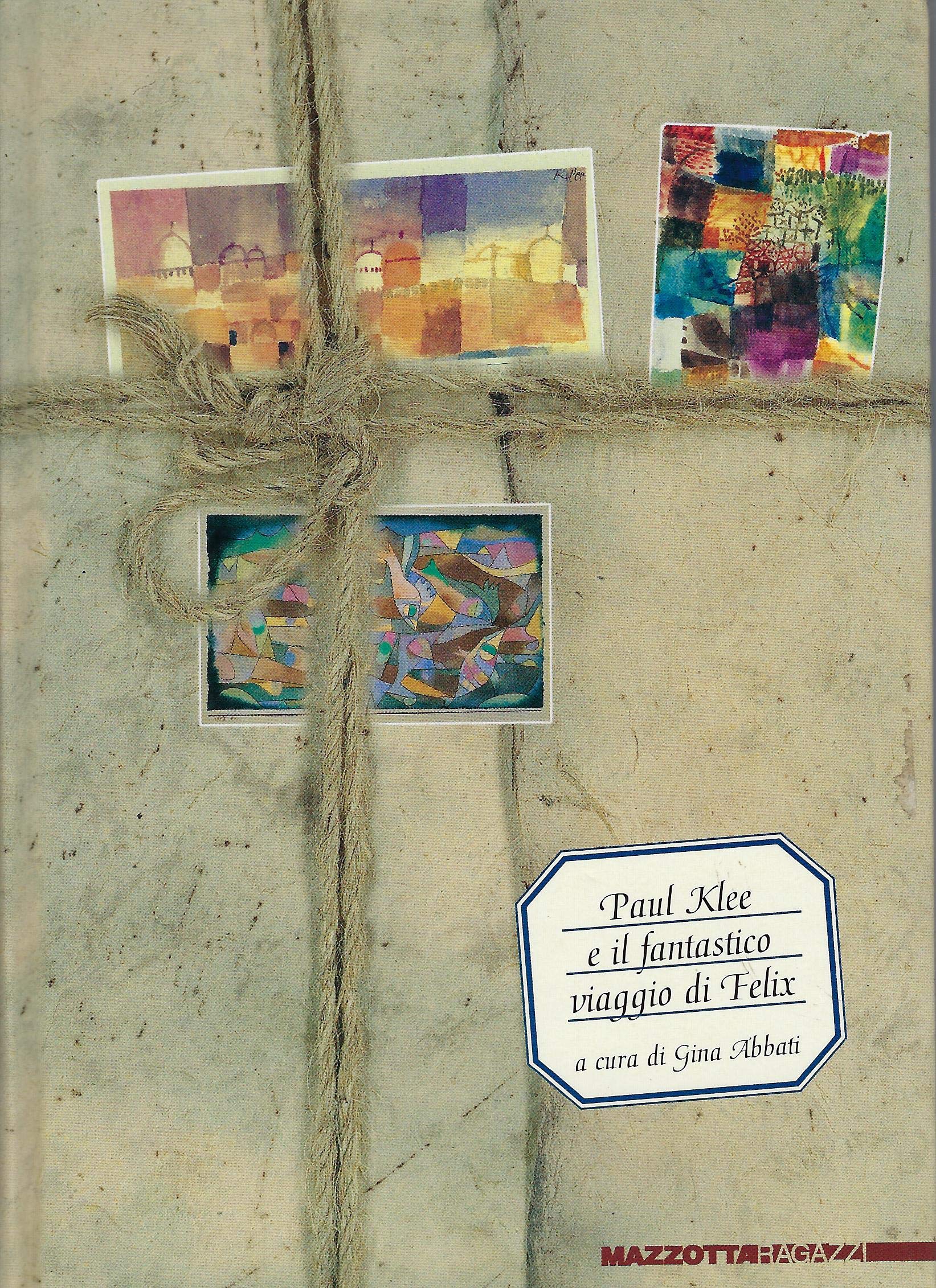 Paul Klee e il fantastico viaggio di Felix. Ediz. illustrata book