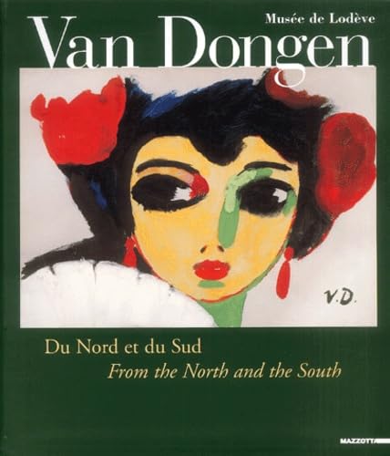Van Dongen: Du Nord et du Sud : From the North and the South Film, Art & Culture