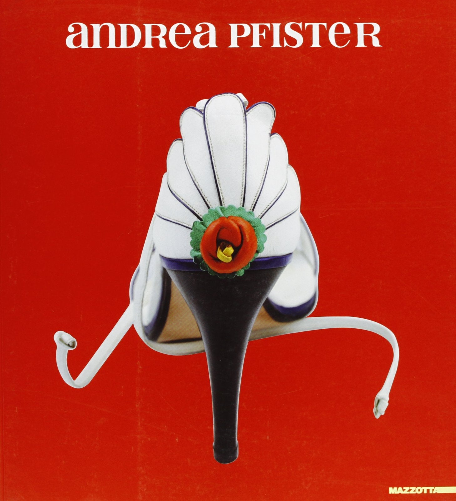 Andrea Pfister. Sogni, arte, scarpe. Catalogo della mostra (Vigevano, 16 settembre 2004-14 novembre 2004) Film, Art & Culture