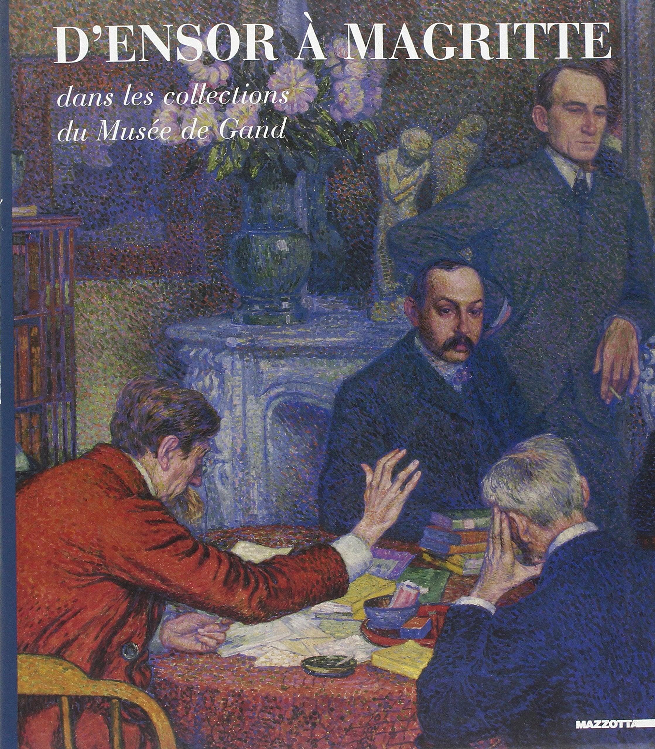 D'Ensor à Magritte. Catalogo della mostra (Lodève, 19 novembre 2004-27 febbraio 2005). Ediz. francese e inglese: Dans les collections du Musée de Gand (International) Film, Art & Culture