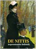 De Nittis. Impressionista italiano. Ediz. illustrata (Grandi mostre) Film, Art & Culture