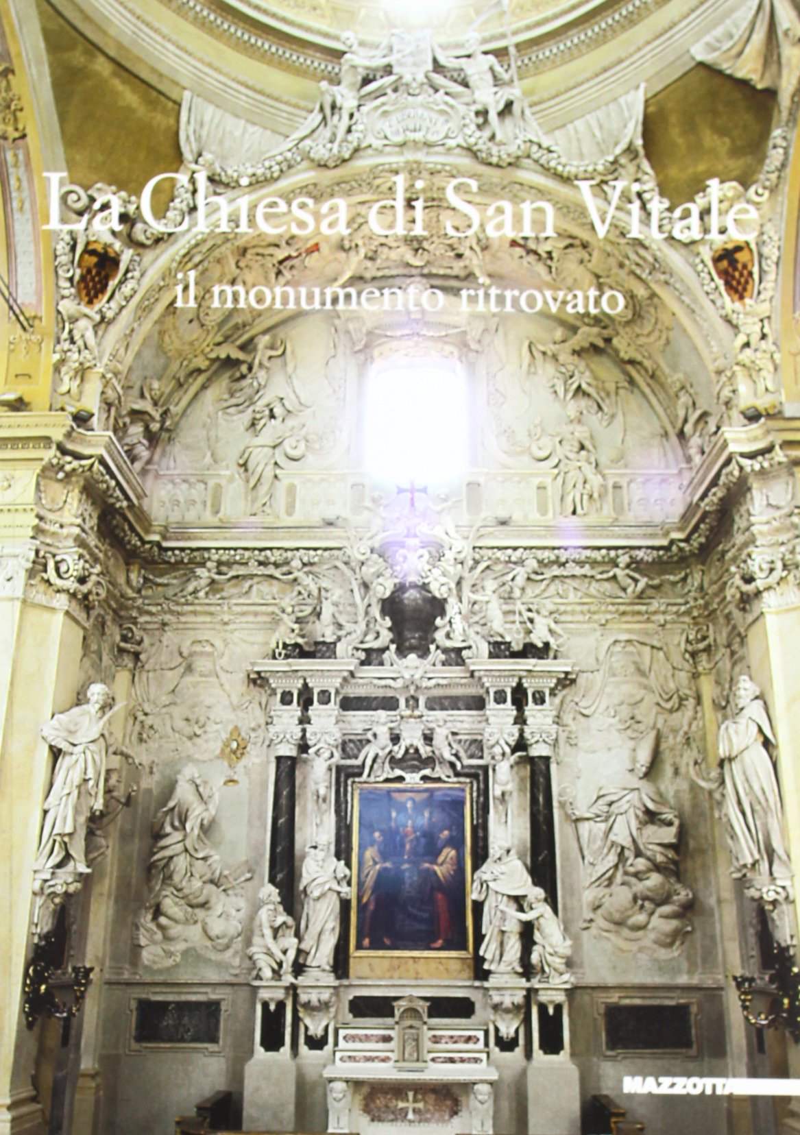 La chiesa di San Vitale. Il monumento ritrovato. Ediz. illustrata book