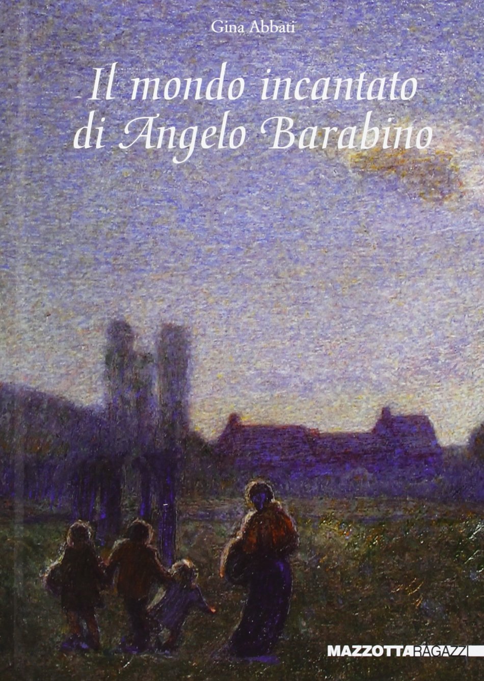 Il mondo incantato di Angelo Barabino. Ediz. illustrata (Ragazzi) Film, Art & Culture