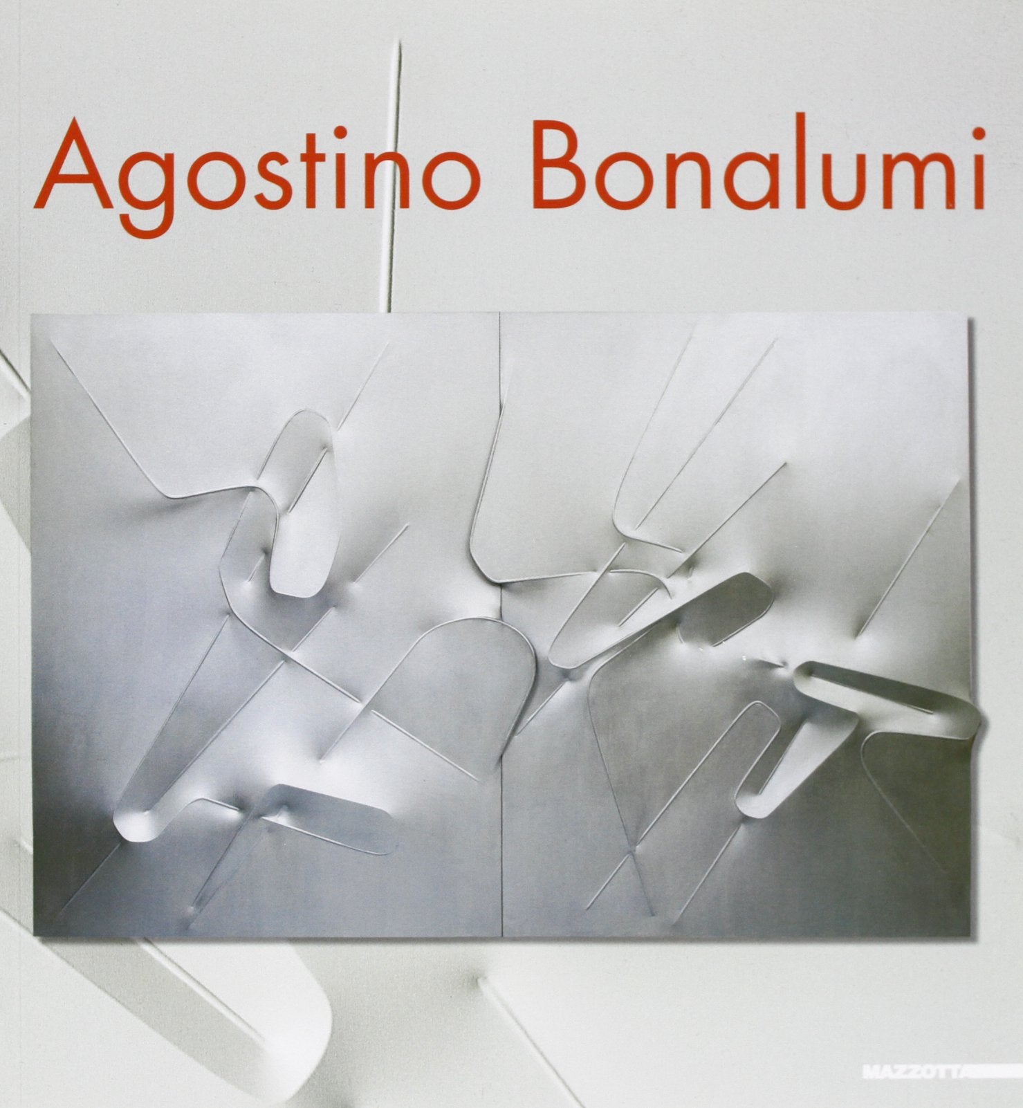 Agostino Bonalumi. Premio artsista dell'anno 2006. Ediz. illustrata book