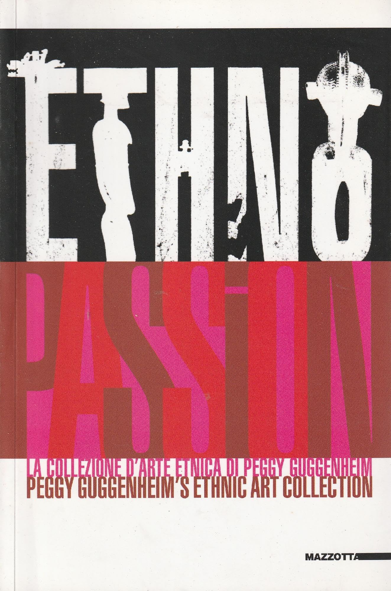 Ethnopassion - La collezione d'arte etnica di Peggy Guggenheim. Peggy Guggenheim's ethnic art collection book
