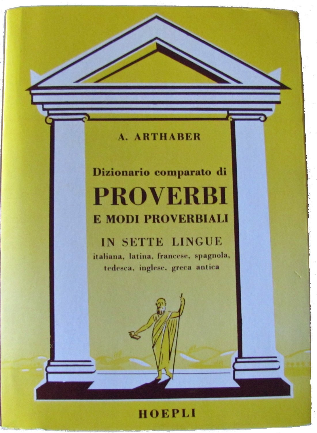 Dizionario comparato di proverbi e modi proverbiali latini, italiani, francesi, spagnoli, tedeschi, inglesi e greci antichi book