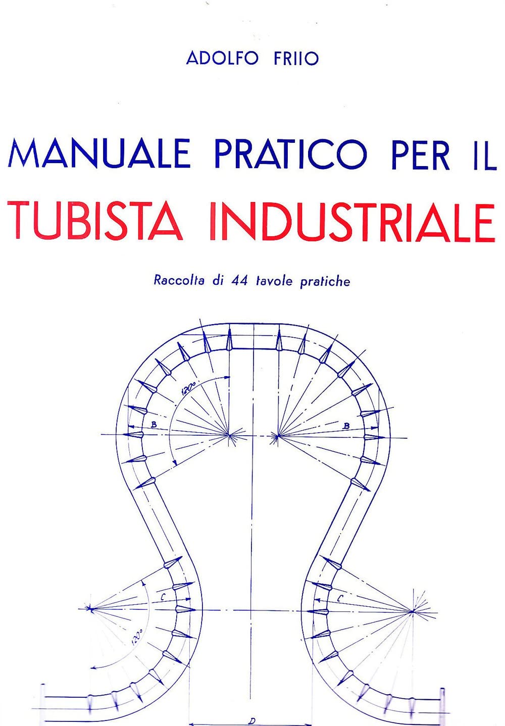 Manuale pratico per il tubista industriale (Meccanica) Business & Technology