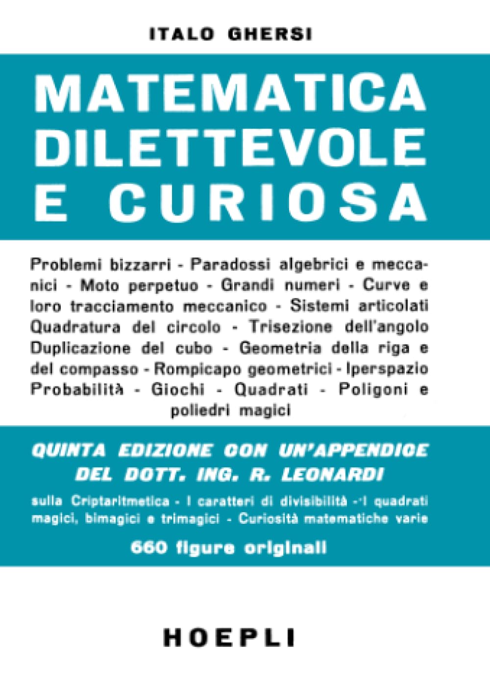 Matematica dilettevole e curiosa: Quinta edizione con un'appendice del dott. Ing. R. Leonardi book