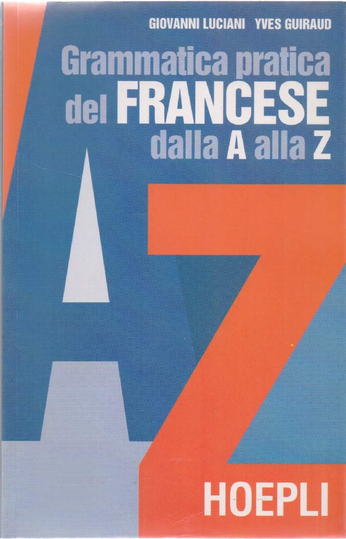 Grammatica pratica del francese dalla A alla Z (Grammatiche) Books