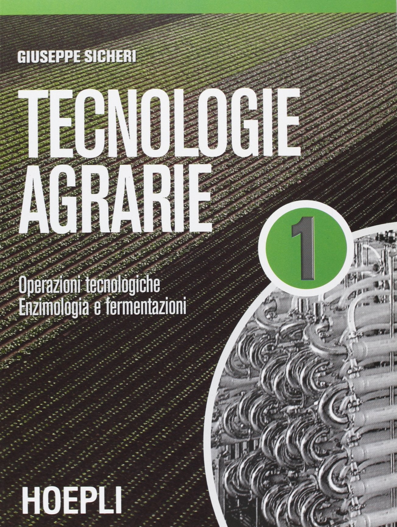 Tecnologie agrarie. Per le Scuole superiori. Operazioni tecnologiche-Enzimologia e fermentazioni (Vol. 1) book