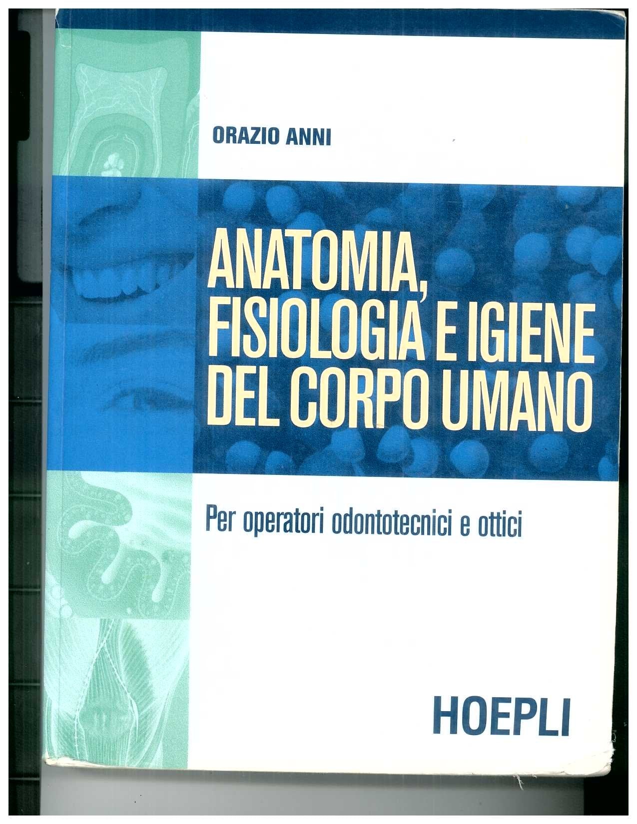 Anatomia, fisiologia e igiene del corpo umano. Per le Scuole superiori book