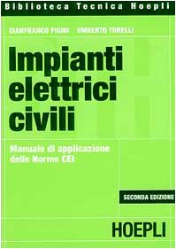 Impianti elettrici civili. Manuale di applicazione delle norme CEI book
