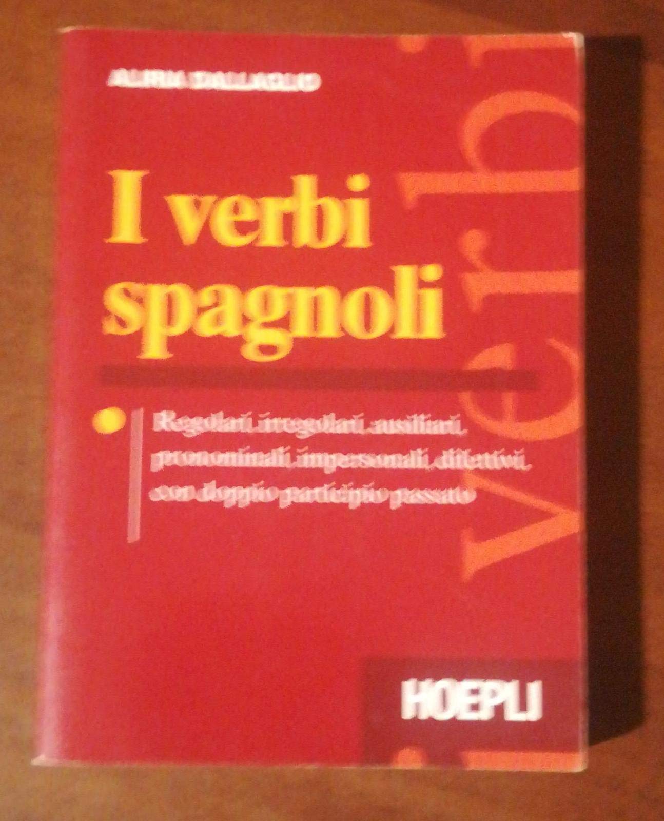 I verbi spagnoli. Regolari, irregolari, ausiliari, pronominali, impersonali, difettivi, con doppio participio passato Foreign Languages ​​& Dictionaries
