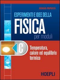 Esperimenti e idee della fisica per moduli. Modulo C: Temperatura, calore ed equilibrio termico. Per le Scuole superiori book