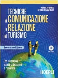 Tecniche di comunicazione e relazione nel turismo. Con esercitazioni pratiche di laboratorio di ricevimento. Per gli Ist. professionali a indirizzo turistico book