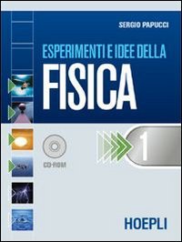 Esperimenti e idee della fisica. Modulo A-B-C-D. Per le Scuole superiori (Vol. 1) book