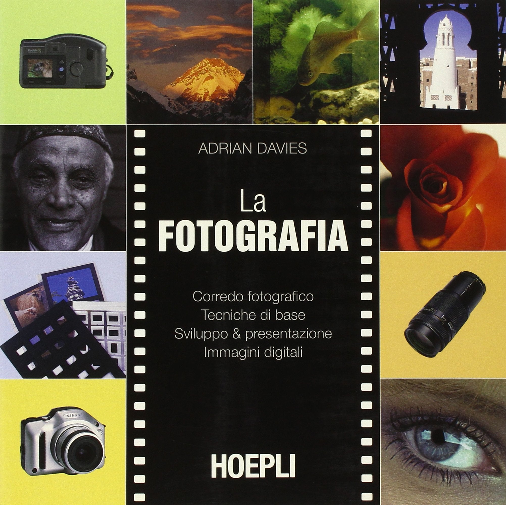 La fotografia. Corredo fotografico. Tecniche di base. Sviluppo & presesentazione. Immagini digitali book
