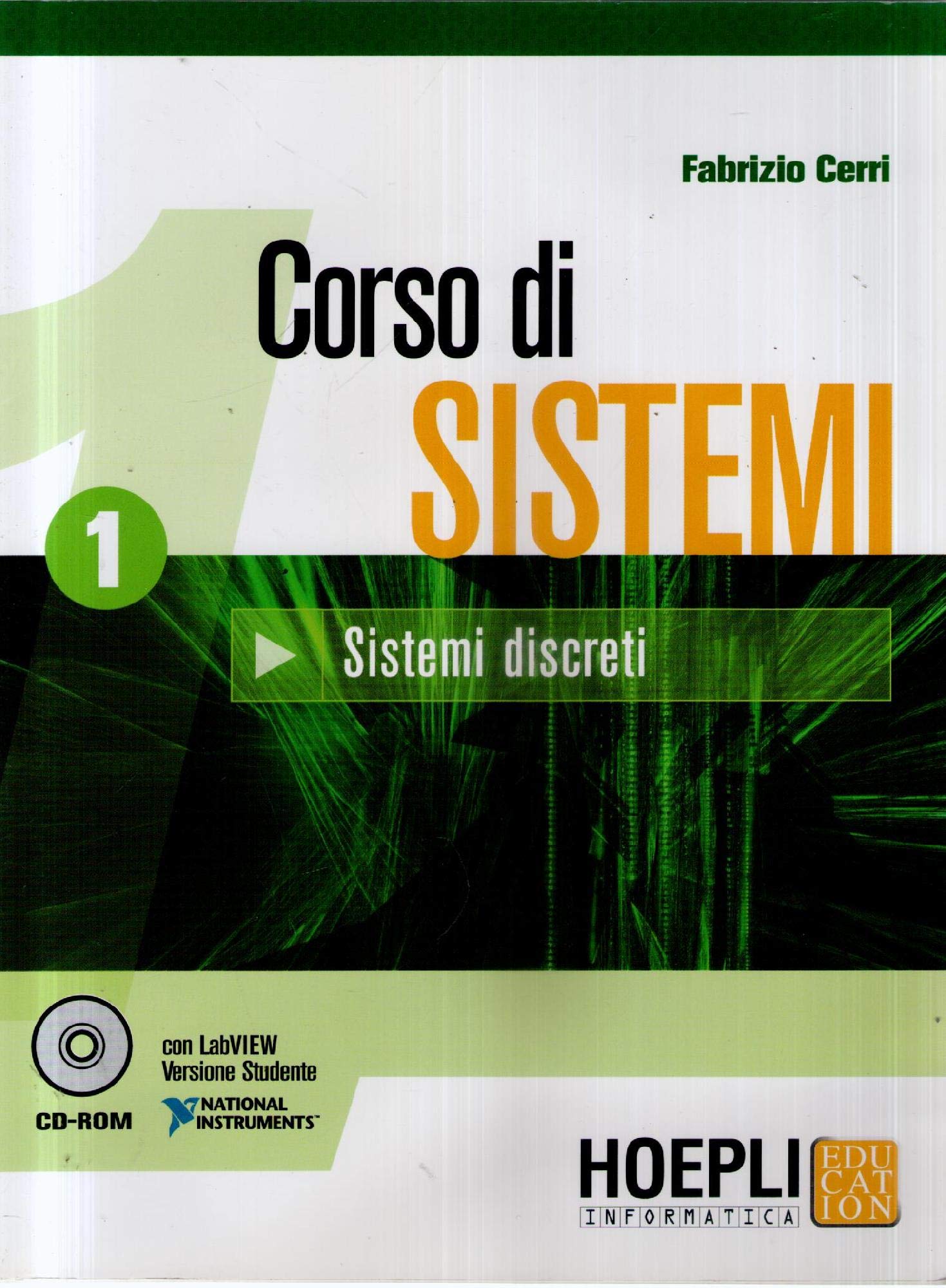 Corso di sistemi. Per le Scuole superiori. Con CD-ROM. Sistemi discreti (Vol. 1) book