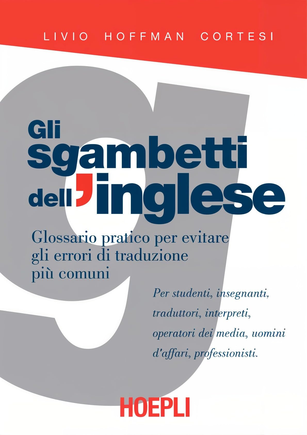 Gli sgambetti dell'inglese. Oltre 2000 parole inglesi comunemente fraintese Social Sciences