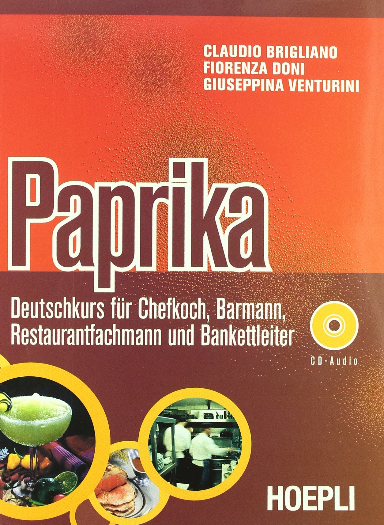 Paprika. Deutschkurs für Chefkoch, Barmann, Restaurantfachmann und Bankettleiter. Per le Scuole superiori. Con CD Audio Professional & Reference Books