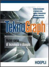 Teknograph. Nuovo corso di tecnologia e disegno. Con Eserciziario di disegno tecnico. Per le Scuole superiori. Con CD-ROM book
