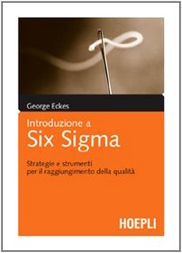 Introduzione a Six Sigma. Strategie e strumenti per il raggiungimento della qualità book