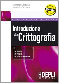 Introduzione alla crittografia. Algoritmi, protocolli, sicurezza informatica (Reti & comunicazione) Reference Books