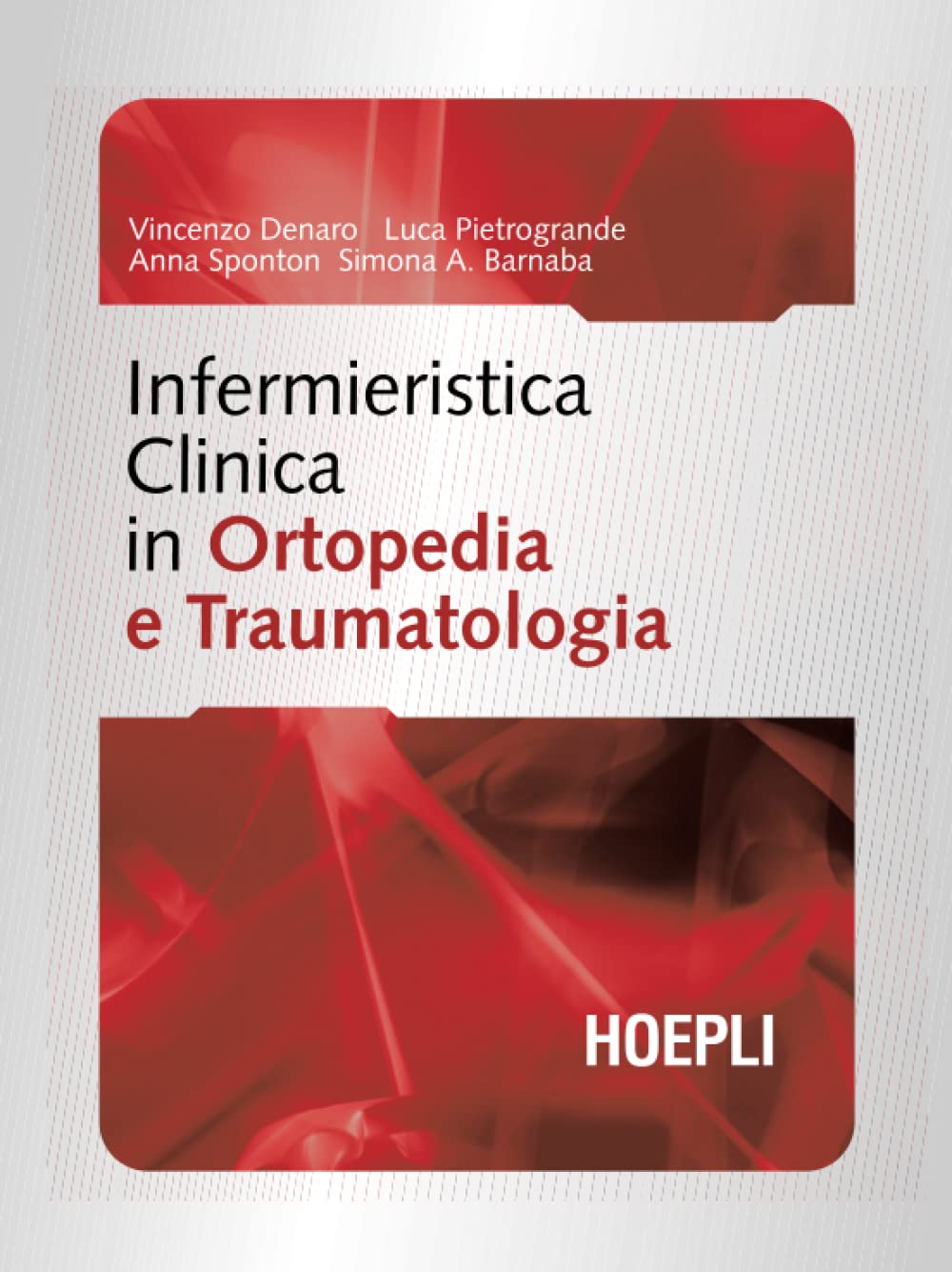 Infermieristica clinica in ortopedia e traumatologia book
