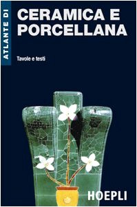 Atlante di ceramica e porcellana. Tavole e testi book