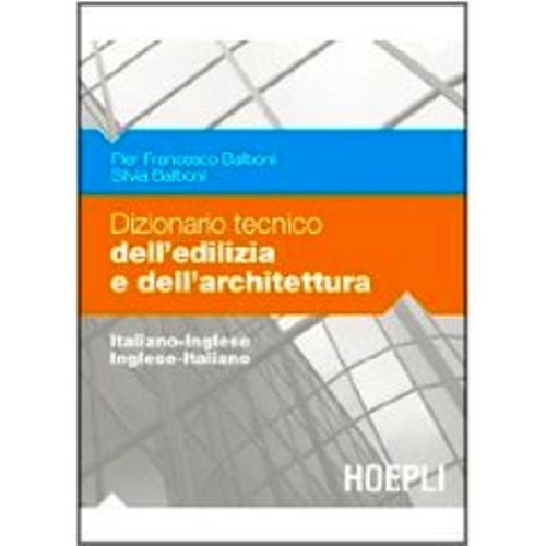 Dizionario tecnico dell'edilizia e dell'architettura. Italiano-inglese, inglese-italiano book