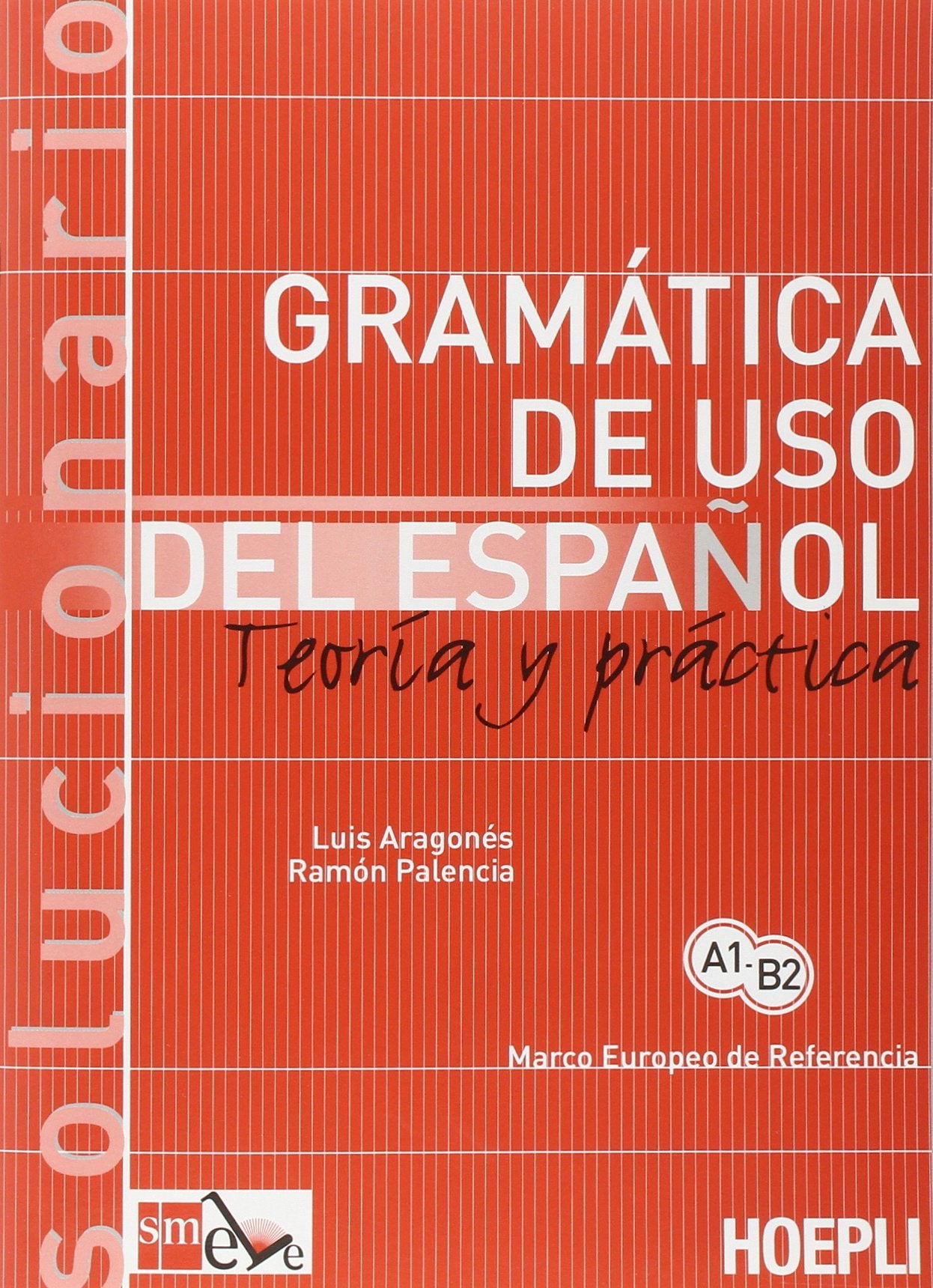 Gramatica de uso del español actual. Teoria y practica. Solucionario (Grammatiche) Foreign Languages ​​& Dictionaries