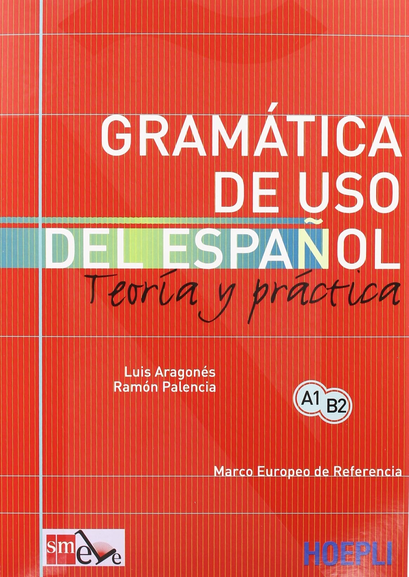 Gramatica de uso del español actual. Teoria y pratica (Grammatiche) Foreign Languages ​​& Dictionaries