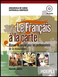 Le français à la carte. Manuel de langue. Con materiali per il docente. Per gli Ist. professionali alberghieri. Con CD Audio book