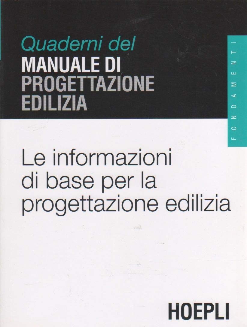 Le informazioni di base per la progettazione edilizia. Quaderni del manuale di progettazione edilizia book