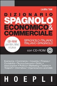 Dizionario spagnolo economico & commerciale. Spagnolo-italiano, italiano-spagnolo. Con CD-ROM book