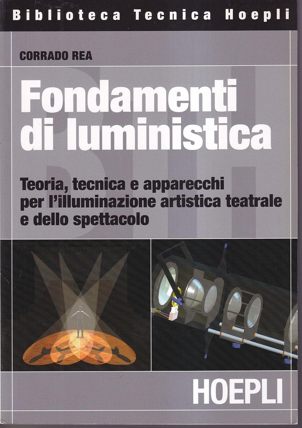 Fondamenti di luministica. Teoria, tecnica e apparecchi per l'illuminazione artistica teatrale e dello spettacolo book