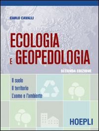 Ecologia e geopedologia. Il suolo-Il territorio-L'uomo e l'ambiente. Per gli Ist. tecnici book