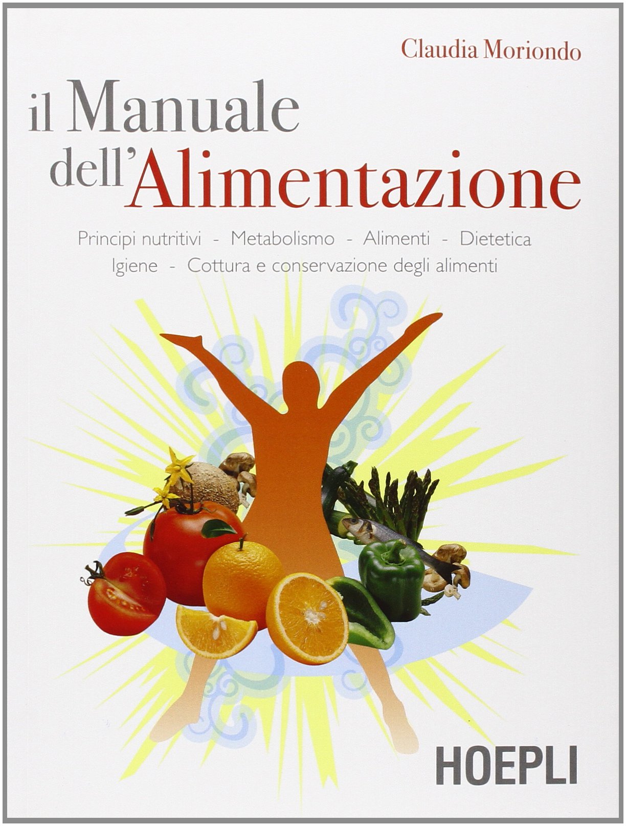 Il manuale dell'alimentazione. Principi nutritivi, metabolismo, alimenti, dietetica, igiene, cottura e conservazione degli alimenti Parents & Children