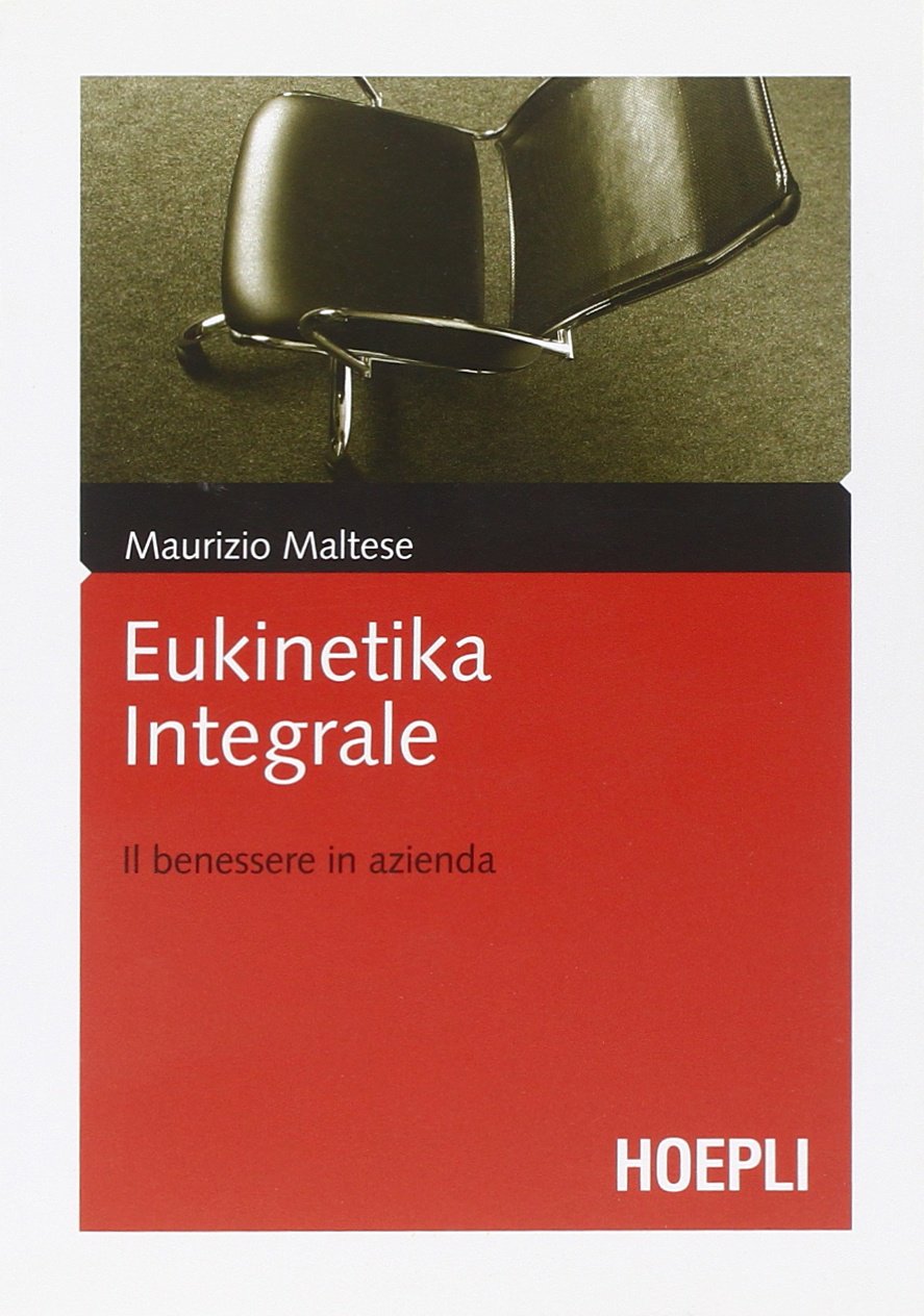 Eukinetika integrale. Il benessere in azienda book